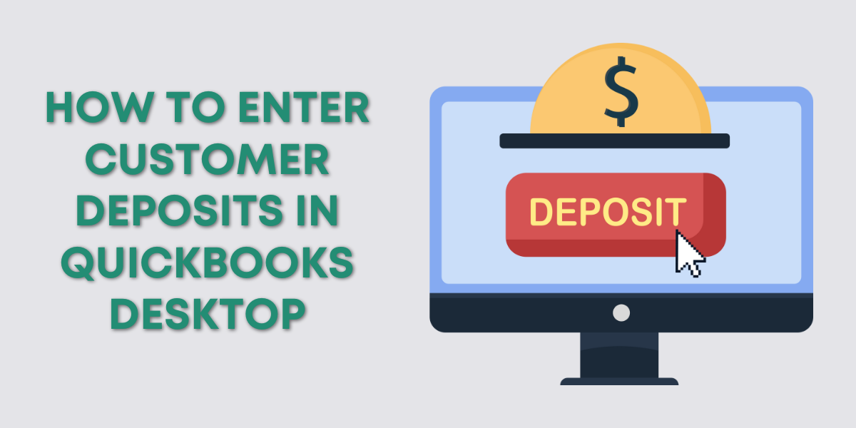 How To Enter Customer Deposits in QuickBooks Desktop - Gentle Frog ...