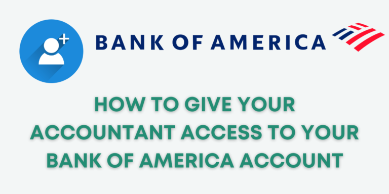 How to Give Your Accountant Access to Your Bank of America Account ...