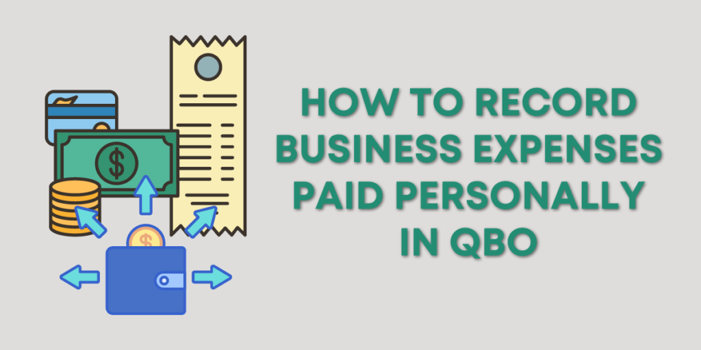How To Record Business Expenses Paid Personally In QBO Two Different how-to-record-business-expenses-paid-personally-in-qbo-two-different