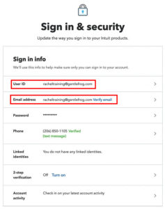 User ID and Email address in the Sign in &security section of your Intuit Account.